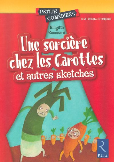 Une sorcière chez les Carottes. Et autres sketches