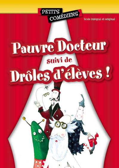 Pauvre Docteur. Suivi de Drôle d'élèves !