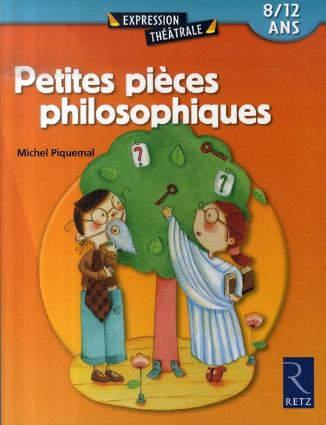 Petites pièces philosophiques. 8/12 ans