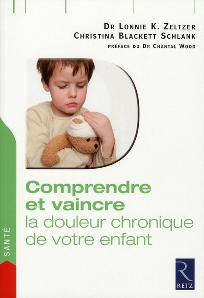 Comprendre et vaincre la douleur chronique de votre enfant
