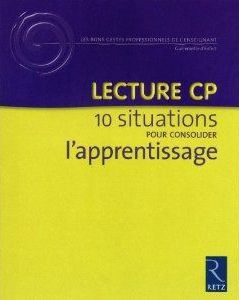 Lecture CP. 10 situations pour consolider l'apprentissage