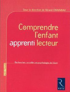 Comprendre l'enfant apprenti lecteur. Recherches actuelles en psychologie de l'écrit