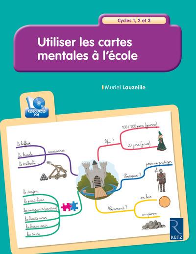 Utiliser les cartes mentales a l'école. Cycles 1, 2 et 3, avec 1 CD-ROM