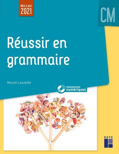 Réussir en grammaire au CM Ressources numériques. Edition 2021
