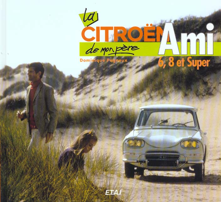 La Citroën Ami 6, 8 et Super de mon père