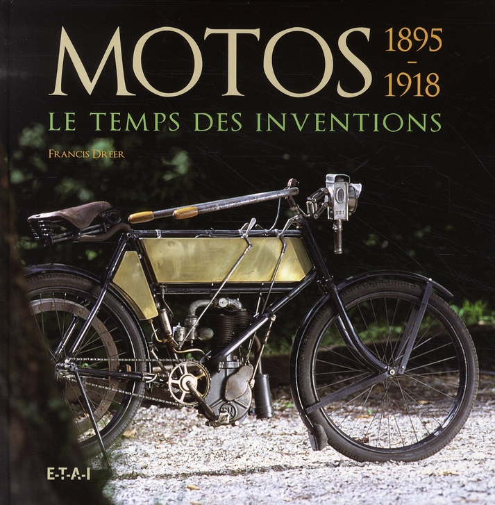 Motos 1895-1918. Le temps des inventions