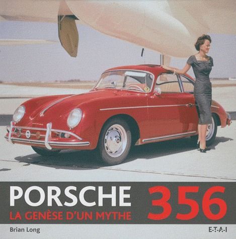 Porsche 356. La genèse d'un mythe