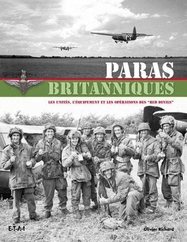Paras britanniques. Les unités, l'équipement et les opérations des "Red Devils"