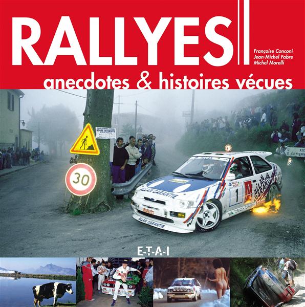 Rallyes. Anecdotes & histoires vécues
