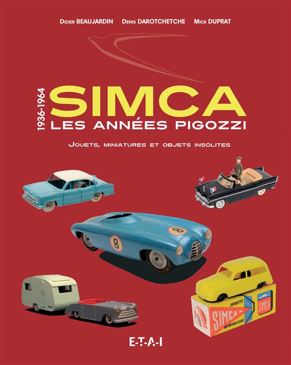 Simca, les années Pigozzi. Jouets, miniatures et objets insolites