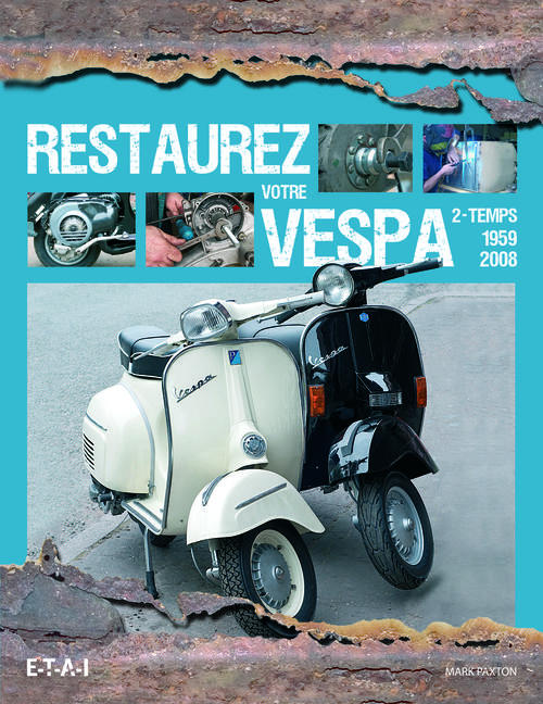 Restaurez votre Vespa 2-temps 1959-2008