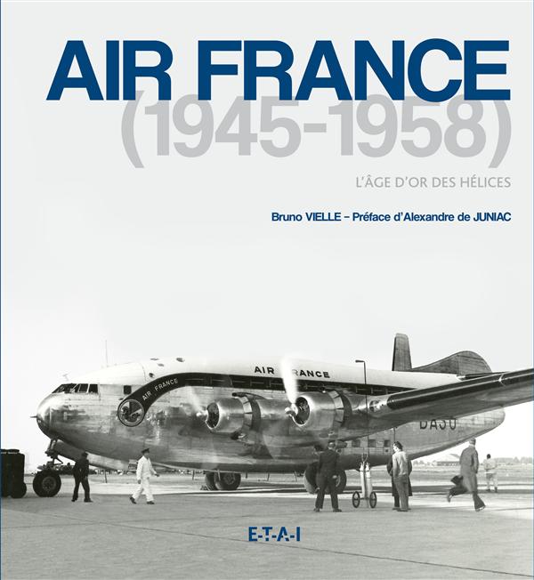 Air France (1945-1958). L'âge d'or des hélices