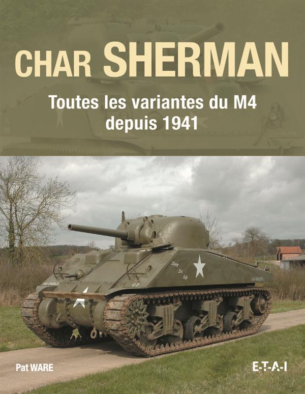 Char Sherman. Toutes les variantes du M4 depuis 1941