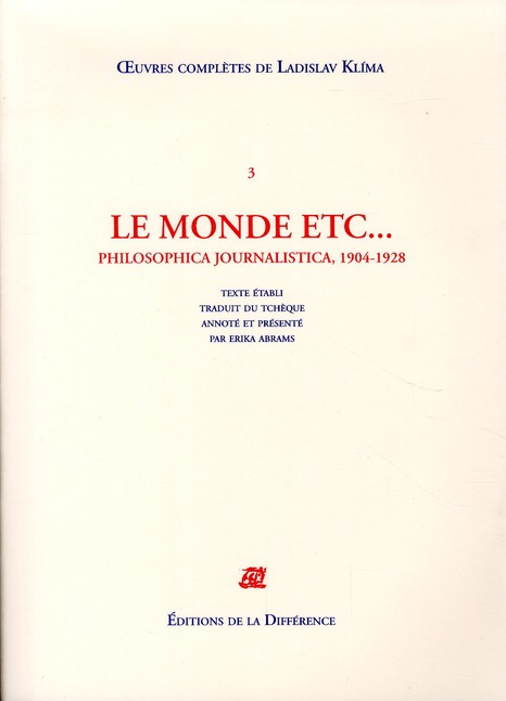 Oeuvres complètes. Tome 3, Le monde etc... Philosophica journalistica, 1904-1928
