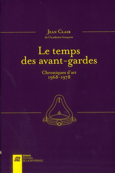 Le temps des avant-gardes. Entretiens et chroniques d'art 1968-1978