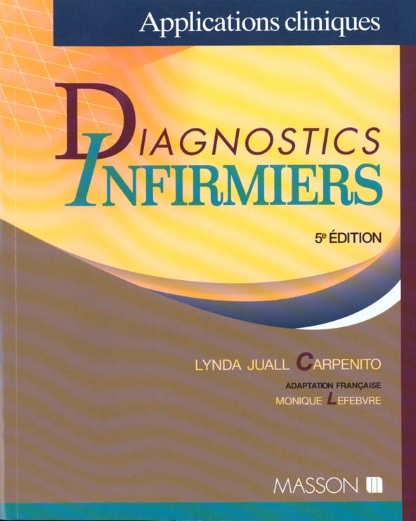 DIAGNOSTICS INFIRMIERS. Applications cliniques, 5ème édition
