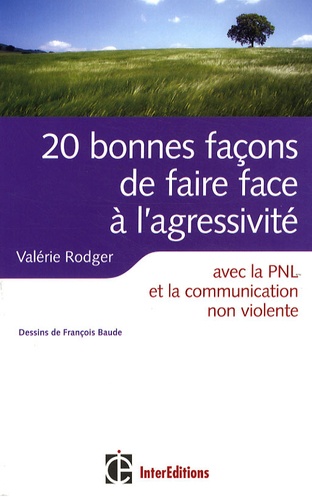 20 Bonnes façons de faire face à l'agressivité / Avec la PNL, la communication non violente