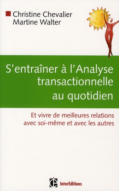 S'entrainer à l'analyse transactionnelle au quotidien. Et vivre avec de meilleures ralations avec so