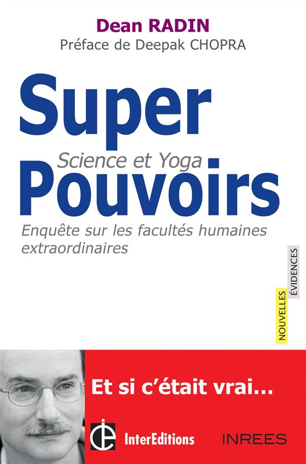 Superpouvoirs ? Science et yoga : enquête sur les facultés humaines extraordinaires