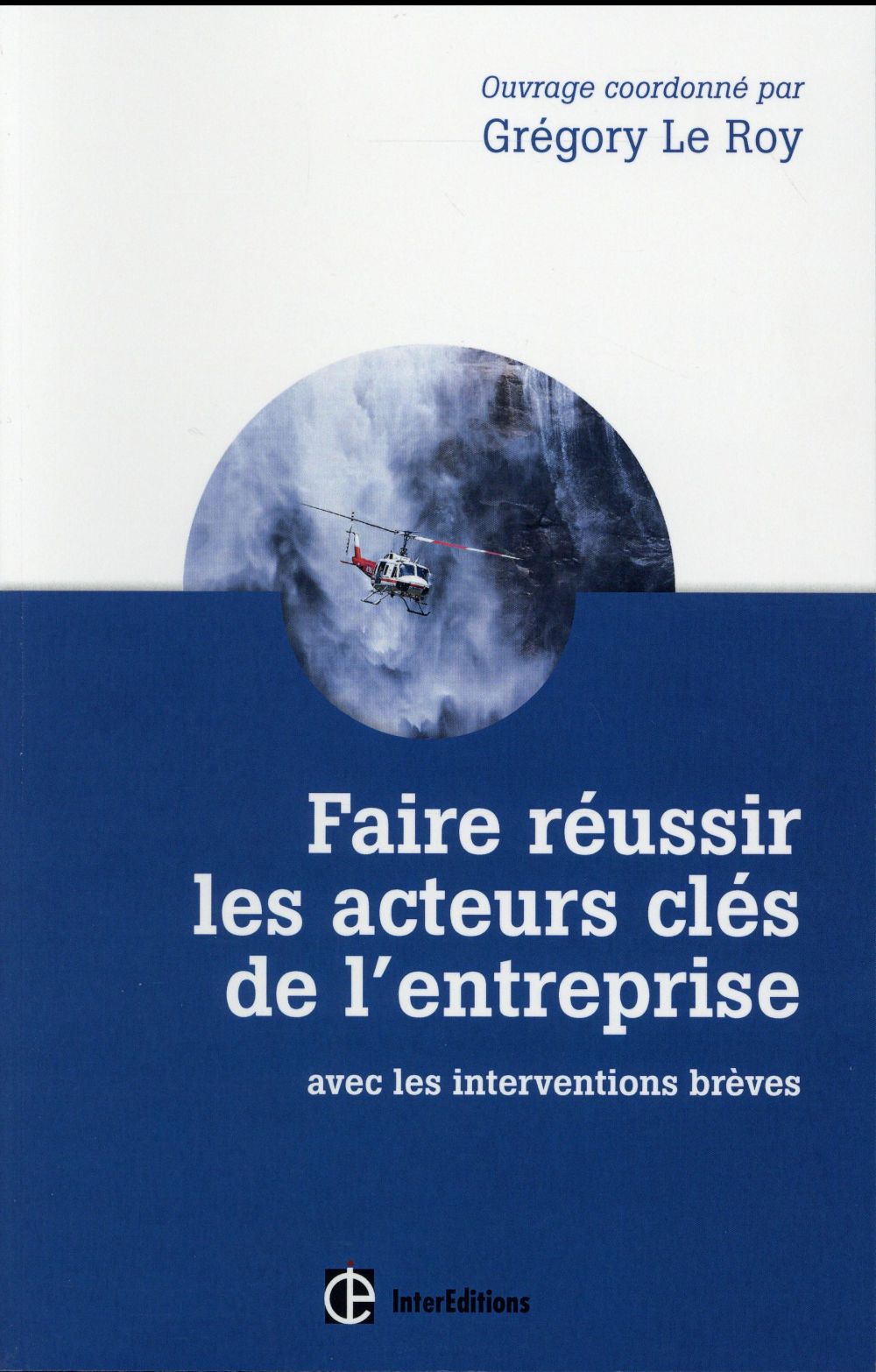 Faire réussir les acteurs clés de l'entreprise avec les interventions brèves
