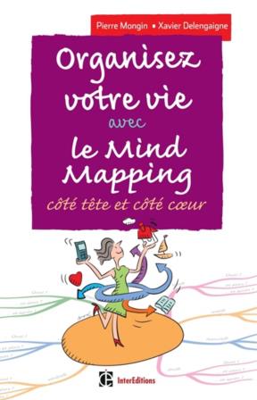 Organisez votre vie avec le Mind-Mapping. Côté tête et côté coeur, 3e édition