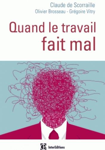 Quand le travail fait mal. Une clinique de la relation pour soigner les maux du travail