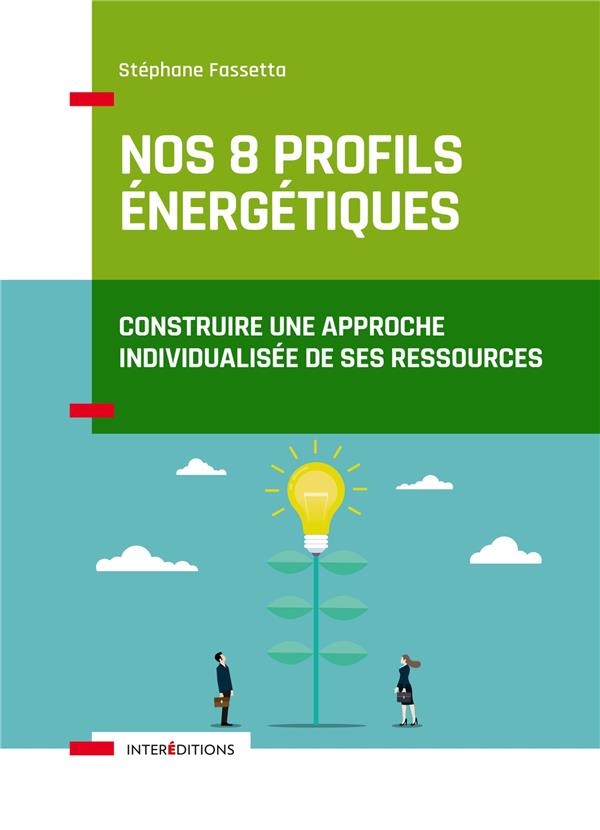 Nos 8 profils énergétiques. Construire une approche individualisée de ses ressources