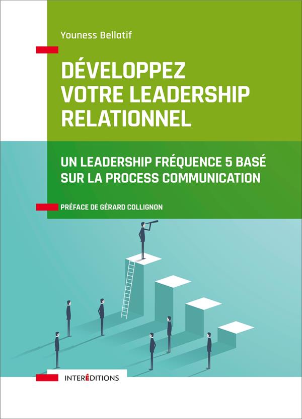 Développez votre leadership relationnel. Un leadership fréquence 5 basé sur la Process Communication