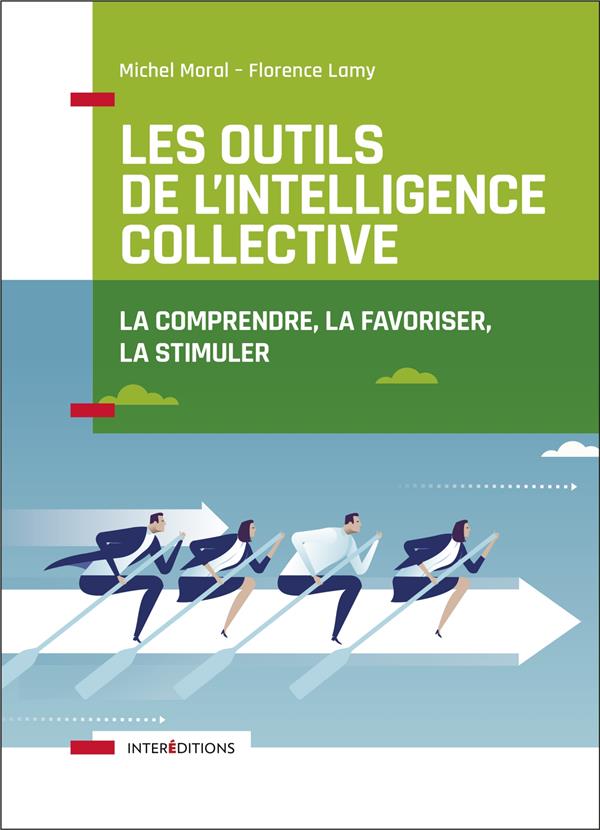 Les outils de l'intelligence collective. La favoriser, la comprendre, la stimuler, 2e édition