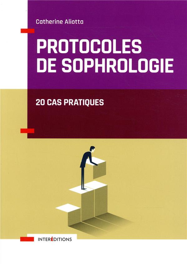 Protocoles de sophrologie. 20 cas pratiques