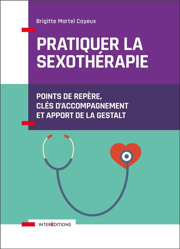 Pratiquer la sexothérapie. Points de repère, clés d'accompagnement et apport de la Gestalt