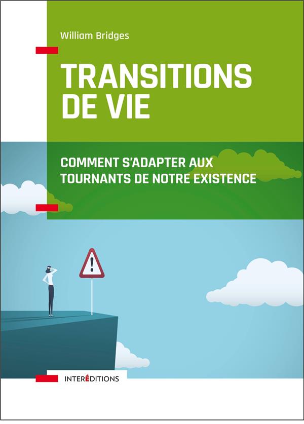 Transitions de vie. Comment s'adapter aux tournants de notre existence