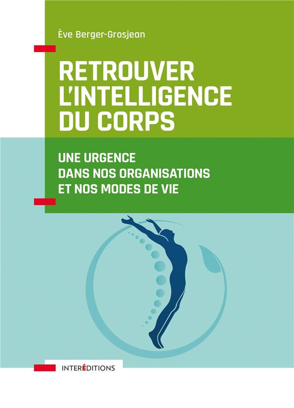 Retrouver l'intelligence du corps. Une urgence dans nos organisations et nos modes de vie