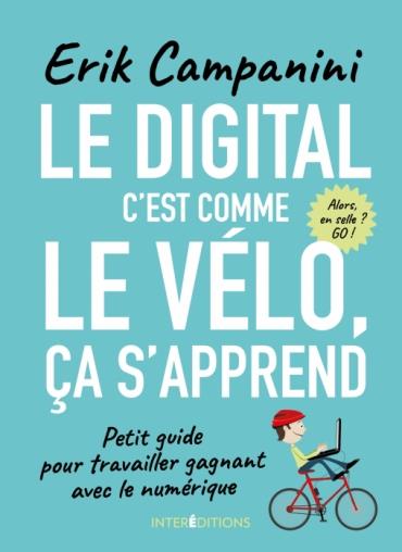 Le digital, c'est comme le vélo, ça s'apprend ! Petit guide pour travailler gagnant avec le numériqu