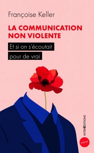 La communication non violente. Et si on s'écoutait pour de vrai