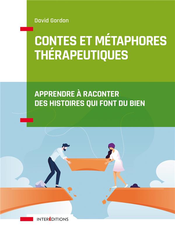 Contes et métaphores thérapeutiques. Apprendre à raconter des histoires qui font du bien