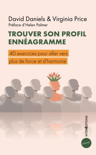 Trouver son profil ennéagramme. 40 exercices pour aller vers plus de force et d'harmonie