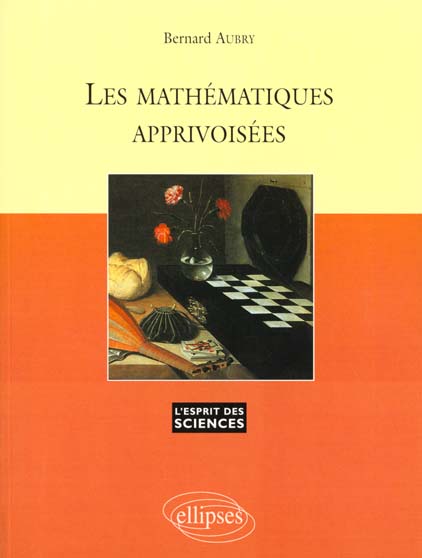Les mathématiques apprivoisées