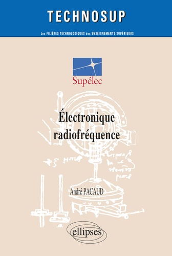 Electronique radiofréquence. Les cours de Supélec