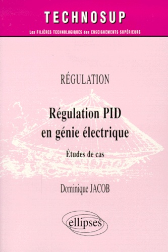 Régulation PID en génie électrique. Etudes de cas