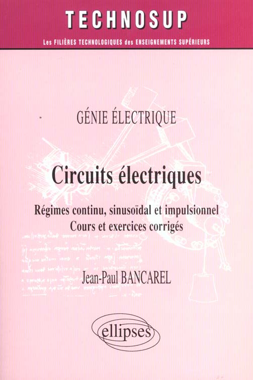 Circuits électriques. Régimes continus, sinusoïdal et impulsionnel, Cours et exercices corrigés