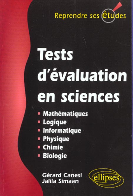 Tests d'évaluation en sciences. Mathématiques, Informatique, Logique, Physique, Chimie, Biologie