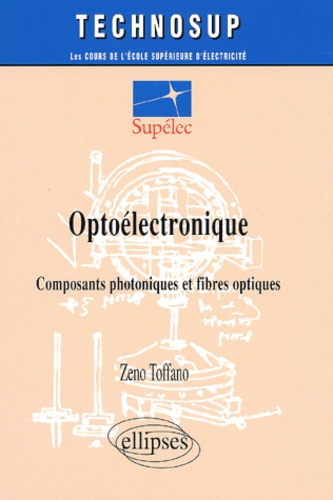 Optoélectronique. Composants photoniques et fibres optiques