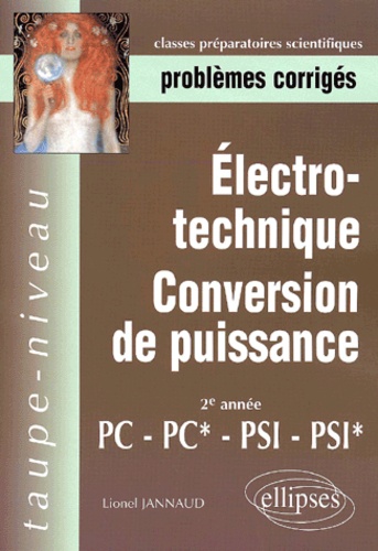 Electro-technique, conversion de puissance. 2ème année, PC-PC*-PSI- PSI*