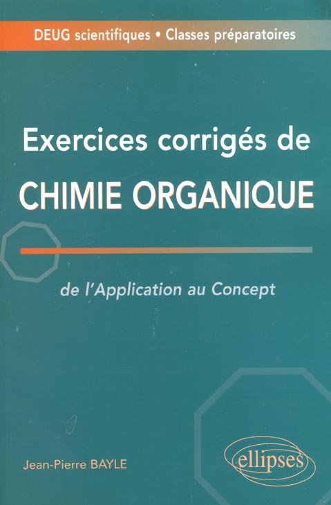 Exercices corrigés de chimie organique de l'application au concept