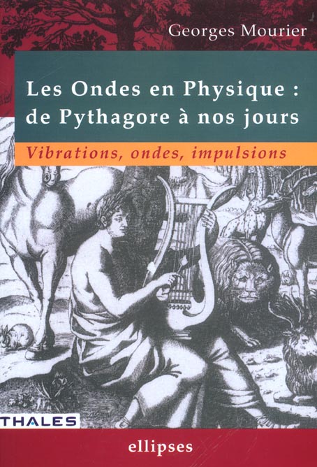 Les ondes en physique : de Pythagore à nos jours. Vibrations, ondes, impulsions