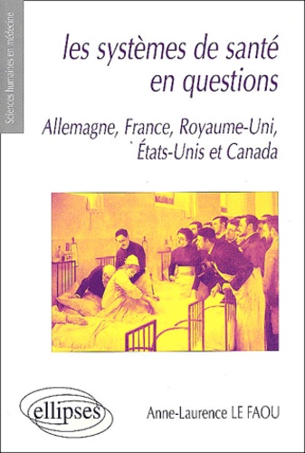 Les systèmes de santé en questions. Allemagne, France, Royaume-Uni, Etats-Unis et Canada