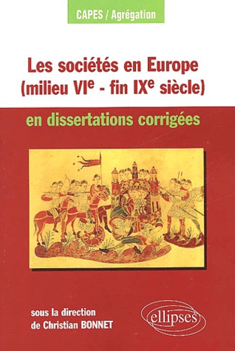 Les sociétés en Europe (milieu VIème-fin IXème siècle) en dissertations corrigées (mondes byzantin,