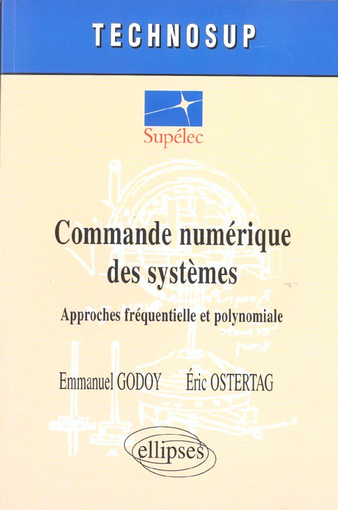 Commande numérique des systèmes. Approches fréquentielle et polynomiale