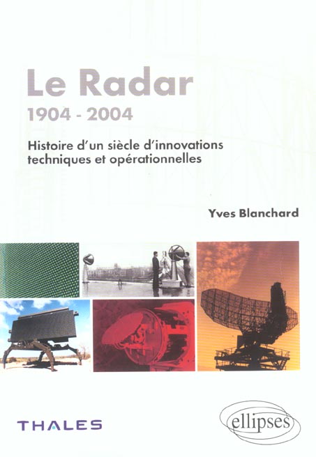 Le Radar, 1904-2004. Histoire d'un siècle d'innovations techniques et opérationnelles